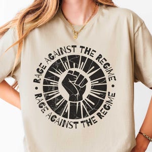Rage Against the Regime Protest Tee, Anti Trump FDT Activist Unisex Rally Shirt, Pro Democracy Fight Fascism Him Her Feminist Leftist Gift