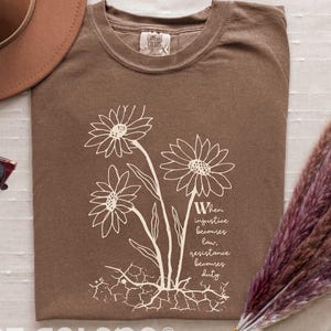 Subtle Resistance Becomes Duty Comfort Colors Tee Hand-Drawn Flowers Anti Trump FDT Political Activist Shirt Gift for Democrat Feminist Rage