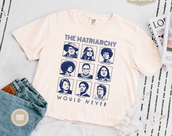 Feminist Icons Boxy Cropped Tee, The Matriarchy Would Never Comfort Colors Shirt, Retro Feminism Graphic T-Shirt, Equal Rights Activist Gift