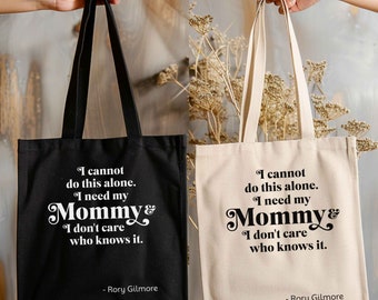 Cabas en toile de coton - citation « J'ai besoin de ma maman » - lien mère-enfant - Rory Gilmore - pour les fans de Gilmore Girls - premier cadeau à la maison - Quitter le nid