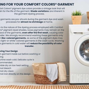 May include: Image with text about caring for Comfort Colors garments. The text advises washing inside out, machine washing cold, tumble drying on low, and avoiding bleach, dry cleaning, and ironing directly on the design. A washing machine and laundry basket are also visible.