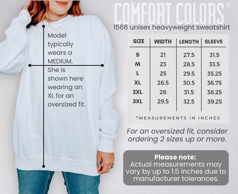 May include: White Comfort Colors 1566 unisex heavyweight sweatshirt. The image includes a size chart with measurements in inches for sizes S to 3XL. The model typically wears a medium and is shown wearing an XL for an oversized fit.