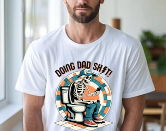 Funny Skeleton Dad Shirt: Father's Day Toilet Humor Graphic Tee