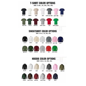 May include: A colour chart displaying various t-shirt, sweatshirt, and hoodie options. Each section lists available colours including black, white, sand, ash, dark heather, light pink, navy, military, forest, maroon, sport grey, red, and irish green.