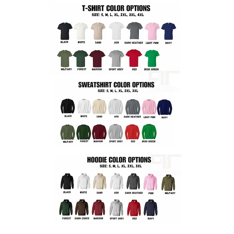 May include: A colour chart displaying various t-shirt, sweatshirt, and hoodie options. Each section lists available colours including black, white, sand, ash, dark heather, light pink, navy, military, forest, maroon, sport grey, red, and irish green.