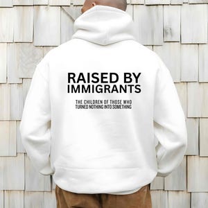 Raised By Immigrants Sweatshirt, Equality Hoodie, Activist T-shirt, Social Justice Clothing, Empowerment Gift