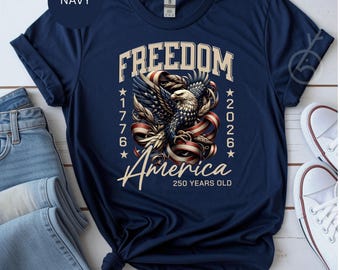 Freedom America 1776–2026 Shirt, 250 Years Old Patriotic Eagle Tee, 4th of July  Shirt
