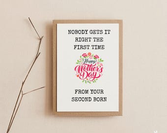 Nobody Gets It Right The First Time Card, From Your Second Born Card, Funny Mother’s Day Card, Sibling Joke Card
