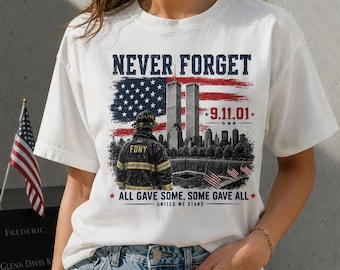 Never Forget 9/11 Shirt, FDNY Firefighter Memorial Tee, September 11 Tribute Shirt, Patriotic USA Twin Towers Comfort Colors Tee