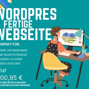 May include: A woman is working on a computer, designing a website. The text on the poster reads "WORDPRES FERTIGE WEBSEITE PERFEKT FÜR: KLEINE UNTERNEHMEN UND SELBSTSTÄNDIGE PASSEND ZU IHRER DIENSTLEISTUNG! Nur 300,95 € BIS ZU DREI SEITEN 6 BILDERN OHNE DER RECHLICHEN HINWEISE"