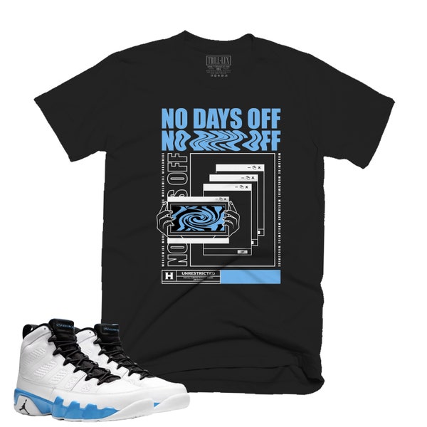 No Days Off  | Jordan 9 Powder Blue Sneaker Match Tee