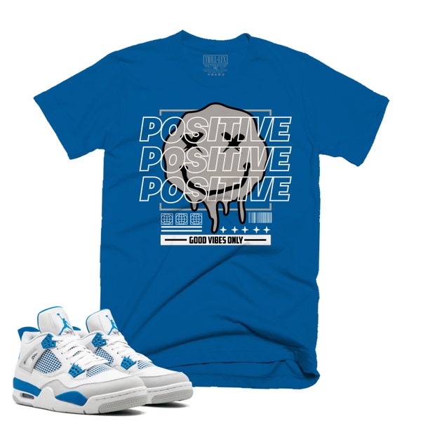 Positive Vibes | Jordan 4 Military Blue Sneaker Match Tee