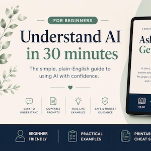 May include: Digital guide titled "Understand AI in 30 minutes" with the text "Ask Better, Get Better" on a tablet screen. The guide promises easy-to-understand content, copyable prompts, and real-life examples. Includes a downloadable PDF.