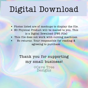 May include: A digital download graphic with the text "Digital Download" at the top. The image includes a disclaimer about mockups, digital files, and no returns. The background has a holographic, iridescent effect.