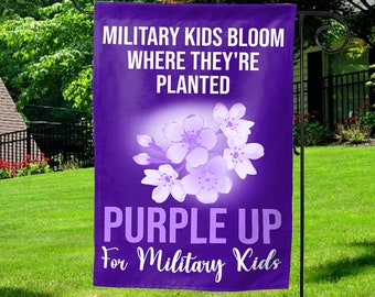 Military Kids Bloom Where They're Planted Garden Flag, Purple Up Flag, Floral Military Child Flag, Support Military Children Flag SKUS33