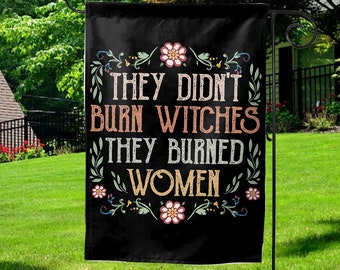 They Didn't Burn Witches They Burned Women, Feminist Witch Flag, Liberal Witch, Bury The Patriarchy, Spooky Liberal SJYL01