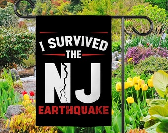 I Survived New Jersey Earthquake Garden Flag, Nyc Earthquake Flag, Earthquake NYC, Earthquake Flag, I Survived NJ Earthquake SKVZ15