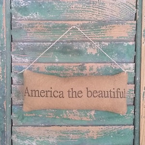 Primitive Americana Ornament, America the Beautiful, Rustic Farmhouse Pinkeep or Wreath Accent READY TO SHIP image 3