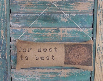 Rustic Primitive "Our Nest is Best" Ornament - READY TO SHIP