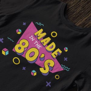 80s T-Shirt, 80s Nostalgia, Vintage 80s Shirt, Retro Graphic Tee, 80s Kid, Retro Shirt, Retro 80s Tee, Made in the 80s, Millennial Shirt