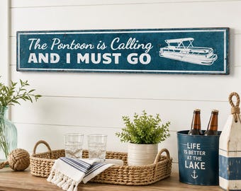 Pontoon Is Calling And I Must Go Sign, Pontoon Boat Decor, Pontoon Gifts, Lake Life Decor, Rustic Lake House Sign - Handmade Wooden Sign
