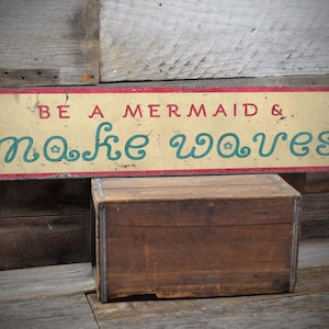 Be A Mermaid And Make Waves Sign, Mermaid Wall Decor, Vintage Mermaid Sign, Shabby Chic Decor, Rustic Mermaid Decor - Handmade Wooden Sign