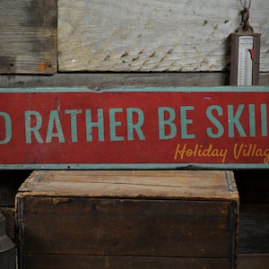 I&#39;d Rather Be Skiing Wood Sign, Personalized Ski Resort Location Name Ski Lodge Decor - Rustic Hand Made Vintage Wooden Sign Decor Signs