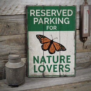 Nature Lover Parking Sign, Nature Lover Parking Sign, Wooden Sign, Wood Parking Sign, Wood Sign - Rustic Hand Made Vintage Wooden Decor