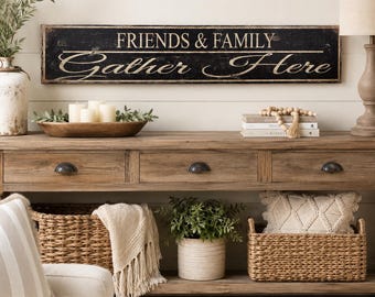 Gather Here Sign | Friends & Family Wood Sign, Rustic Farmhouse Dining Room Decor, Kitchen Wall Sign, Family Gift