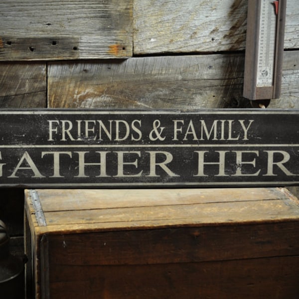 Friends & Family Gather Here Sign, Gather Sign, Gather Wood Sign, Gather Here Signs, Gather, Rustic Hand Made Vintage Wooden Sign Decoration