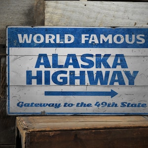 Alaska Highway Sign, Road Street Sign, Directional Signs, Wooden Street Sign, City State Sign, Distressed Wood Sign - Custom Wooden Sign