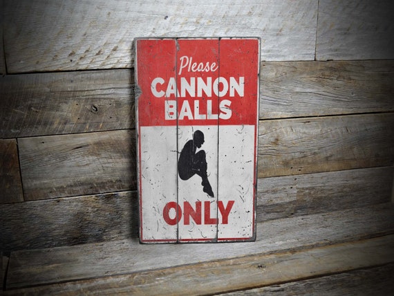A big distressed-wood pool rules sign with a specific 'Cannon Balls Only' attitude — custom, handmade, and exactly the vibe a pool owner wants by their gate.