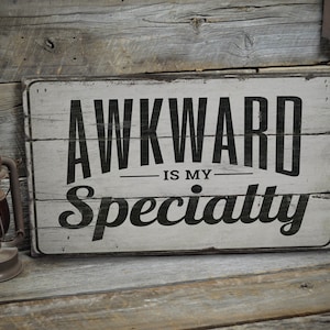 Awkward Is My Specialty, Awkward Person Sign, Awkward Sign, Awkward Decor, Funny Sign, Decor For Comedy - HandMade Vintage Wooden Decor