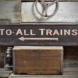 To All Trains Arrow Station Sign, Train Lover Signs, Custom Train Decorations - Rustic Hand Made Vintage Wooden Sign Decor