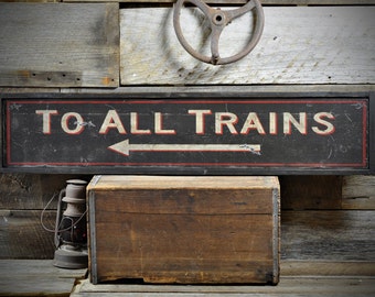 To All Trains Arrow Station Sign, Train Lover Signs, Custom Train Decorations - Rustic Hand Made Vintage Wooden Sign Decor