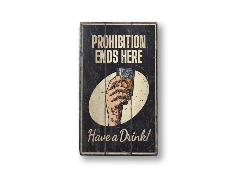a sign that says prohibition ends here have a drink