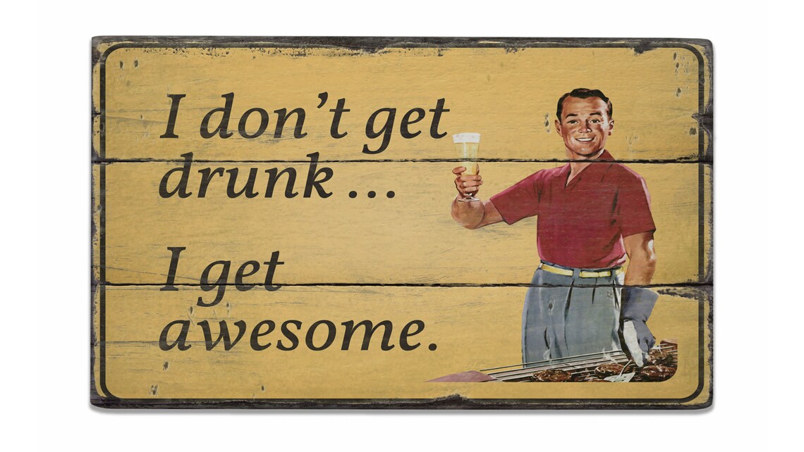 I Dont Get Drunk Sign I Get Awesome Decor for Drinking Etsy