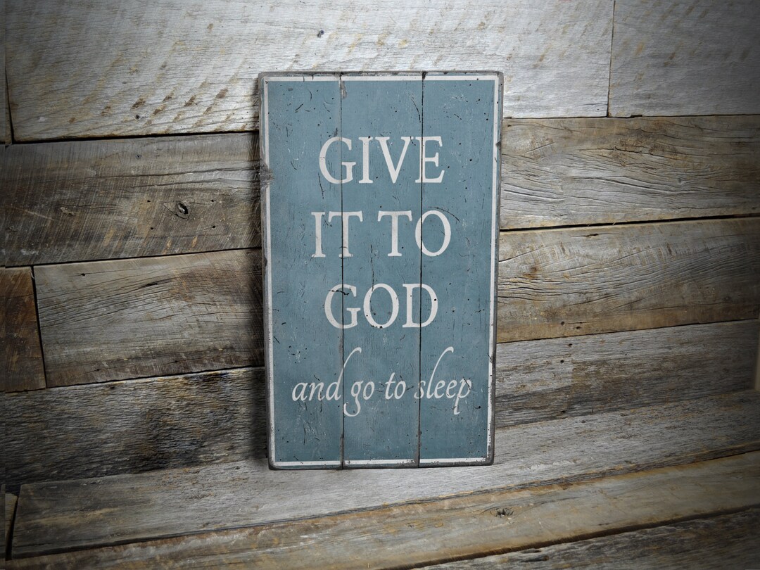 Give It To God And Go To Sleep Faith Sign XII main image 0