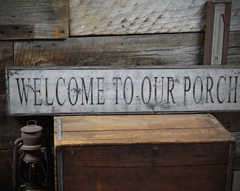 Welcome to Our Porch Sign, Porch Sign, Front Porch Sign, Welcome Porch Sign, Porch Decor, Welcome, Custom Rustic Hand Made Wooden Sign