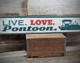 Live Love Pontoon Sign, Pontoon Boat Decor, Lake House Sign, Pontoon Lover Gift, Lake Life Sign, Rustic Pontoon Sign - Handmade Wooden Sign
