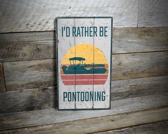 I'd Rather Be Pontooning Sign, Pontoon Decor, Lake House Sign, Boat Dock Sign, Pontooning Gift, Rustic Pontoon Sign - Handmade Wooden Sign