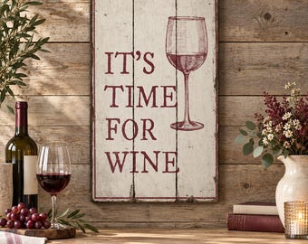 May include: A rectangular wooden wall sign with a distressed white finish and a dark red border. The sign features the text IT'S TIME FOR WINE in dark red capital letters, accompanied by a detailed line drawing of a wine glass filled with wine.