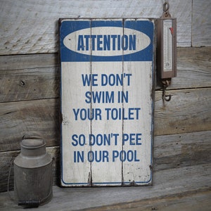 We Dont Swim In Your Toilet, Dont Pee In Our Pool, Pool Sign, Warning Pool Sign, Pool Decor, Pool House Sign, Pool - Vintage Wooden Decor