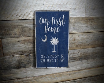 Our First Home Sign, South Carolina Sign, South Carolina Decor, Coordinates Sign, SC Gift, Antique Style Sign, Handmade - Old Wooden Sign