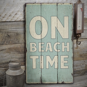 On Beach Time Sign, Wood On Beach Sign, Wooden Beach Time Sign, Wood Beach Sign, Wooden Sign Rustic Hand Made Vintage Wooden Decor image 1