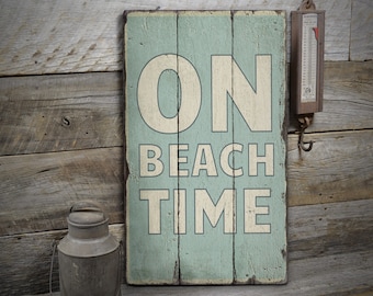 On Beach Time Sign, Wood On Beach Sign, Wooden Beach Time Sign, Wood Beach Sign, Wooden Sign - Rustic Hand Made Vintage Wooden Decor