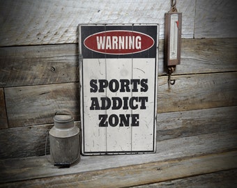 Sports Addict Warning Sign, Sports Fan Sign, Rustic Sports Decor, Sports Gift, Vintage Look Sign, Custom Wooden Sign - Wooden Wall Decor