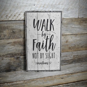 Walk By Faith Not By Sight Sign, Christian Home Decor, Bible Verse Sign, 2 Corinthians 5 7, Christian Gift - Rustic Handmade Wooden Sign