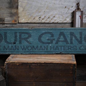 Our Gang Sign, Woman Haters Club, Woman Haters Sign, Boys Club Sign, Tree House Sign, Boys Room - Rustic Hand Made Wooden Sign Decorations