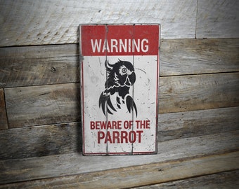 Beware Of The Parrot Sign, Parrot Warning Sign, Parrot Owner Gift, Parrot Yard Sign, Pet Alert Sign, Shabby Chic Sign, Handmade Wooden Sign